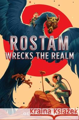 Rostam Wrecks the Realm Olivia Abtahi 9781665951005 Simon & Schuster