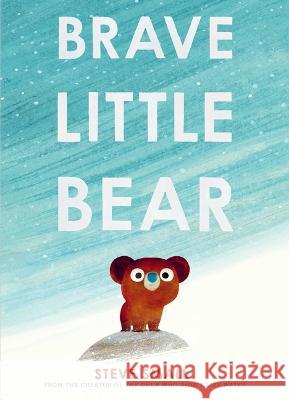 Brave Little Bear Steve Small Steve Small 9781665951104 Simon & Schuster/Paula Wiseman Books