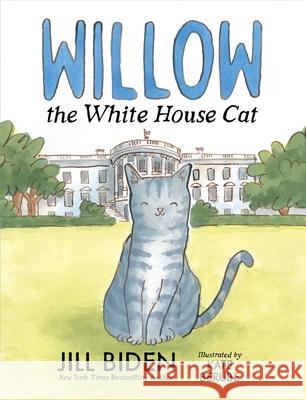 Willow the White House Cat Jill Biden Kate Berube 9781665952057 Simon & Schuster/Paula Wiseman Books