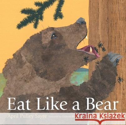 Eat Like a Bear April Pulley Sayre Steve Jenkins 9781665952217