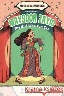 Maysoon Zayid, the Girl Who Can Can Seema Yasmin 9781665953412 Salaam Reads / Simon & Schuster Books for You