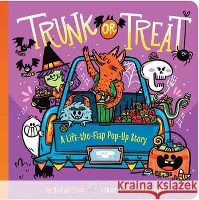 Trunk or Treat: A Lift-The-Flap Pop-Up Story Hannah Eliot Lydia Jean 9781665954693