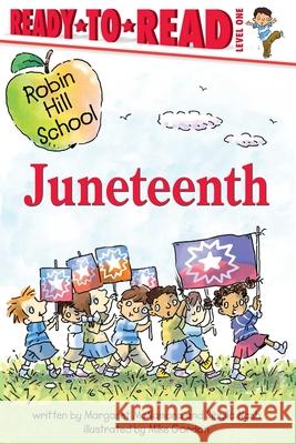 Juneteenth: Ready-To-Read Level 1 Margaret McNamara Sibylla Nash Mike Gordon 9781665956192 Simon Spotlight