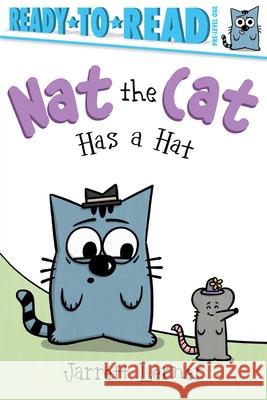 Nat the Cat Has a Hat: Ready-To-Read Pre-Level 1 Jarrett Lerner Jarrett Lerner 9781665957113 Simon Spotlight