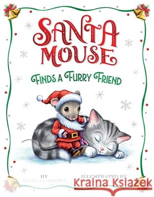 Santa Mouse Finds a Furry Friend Michael Brown Robert McPhillips 9781665960892 Little Simon