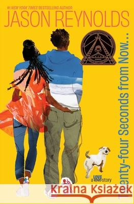 Twenty-Four Seconds from Now . . .: A Love Story Jason Reynolds 9781665961288