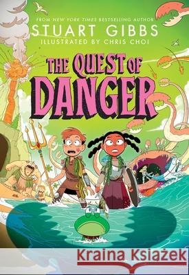 The Quest of Danger Stuart Gibbs Chris Choi 9781665963206 Simon & Schuster Books for Young Readers