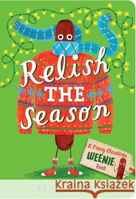 Relish the Season: A Weenie Book Katie Vernon Katie Vernon 9781665963275