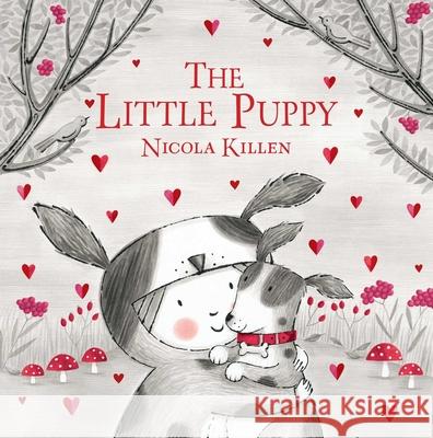 The Little Puppy Nicola Killen Nicola Killen 9781665965903 Simon & Schuster/Paula Wiseman Books