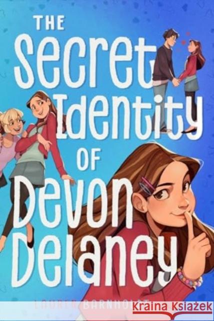 The Secret Identity of Devon Delaney Lauren Barnholdt 9781665966344 Aladdin Paperbacks