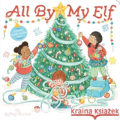 All by My Elf Jeffrey Burton Nanette Regan 9781665966597 Little Simon