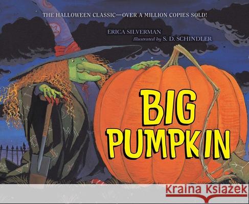 Big Pumpkin Erica Silverman S. D. Schindler 9781665966825