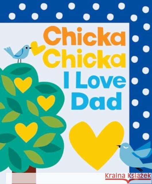 Chicka Chicka I Love Dad Bill Martin John Archambault Julien Chung 9781665966856 Little Simon