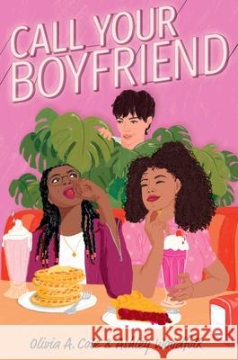 Call Your Boyfriend Olivia a. Cole Ashley Woodfolk 9781665967150 Simon & Schuster Books for Young Readers