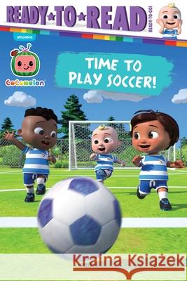 Time to Play Soccer!: Ready-To-Read Ready-To-Go! Gloria Cruz 9781665970495