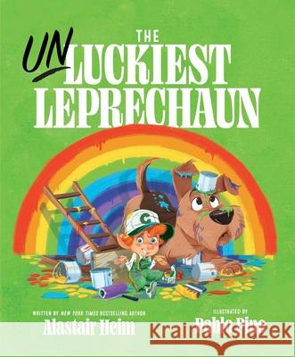 The Unluckiest Leprechaun Alastair Heim 9781665970600 Simon & Schuster Books for Young Readers