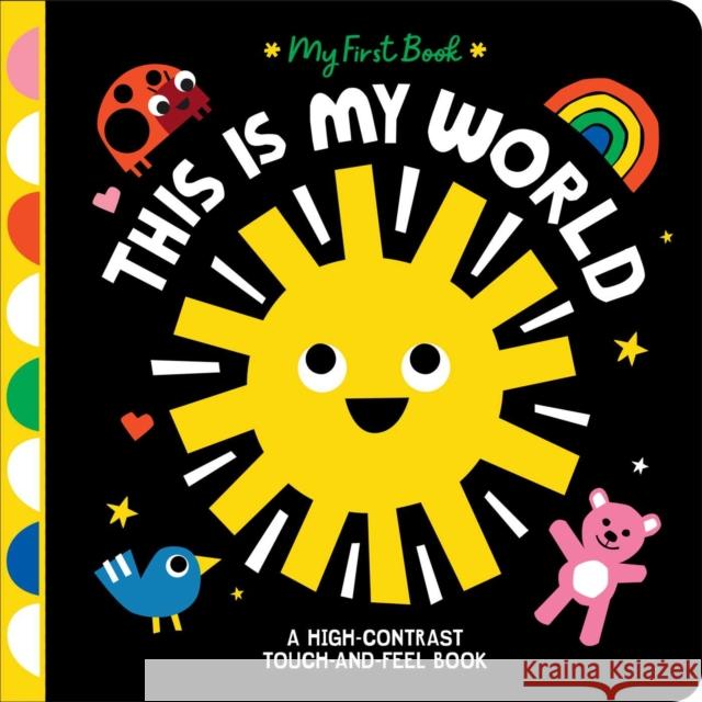 This Is My World: A High-Contrast Touch-And-Feel Book Hannah Eliot 9781665971515