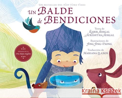 Un Balde Lleno de Bendiciones (a Bucket of Blessings) Kabir Sehgal Surishtha Sehgal Jing Jing Tsong 9781665972383 Beach Lane Books
