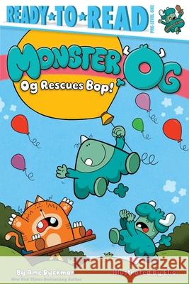 Og Rescues Bop!: Ready-To-Read Pre-Level 1 Ame Dyckman Elio 9781665972833
