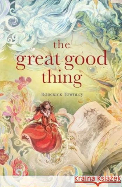 The Great Good Thing Roderick Townley 9781665973052 Atheneum Books for Young Readers