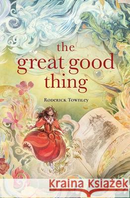 The Great Good Thing Roderick Townley 9781665973069 Atheneum Books