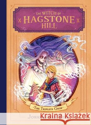 The Witch of Hagstone Hill Johanna Va Raquel Lagartos 9781665973922 Margaret K. McElderry Books