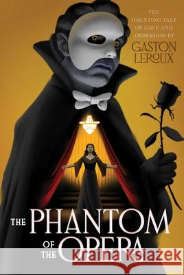 The Phantom of the Opera Gaston LeRoux 9781665974677 Aladdin Paperbacks