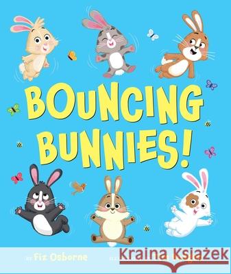 Bouncing Bunnies Fiz Osborne Tim Budgen 9781665975056 Simon & Schuster Books for Young Readers