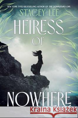 Heiress of Nowhere Stacey Lee 9781665978965 Sarah Barley Books / Simon & Schuster Books f