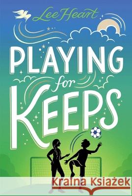 Playing for Keeps Lee Heart 9781665979351