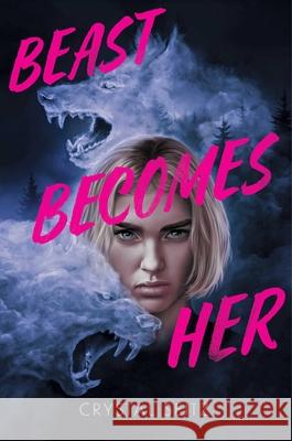 Beast Becomes Her Crystal Seitz 9781665979573 Margaret K. McElderry Books