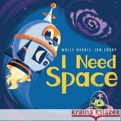 I Need Space Molly Harris Jon Corby 9781665980579 Margaret K. McElderry Books