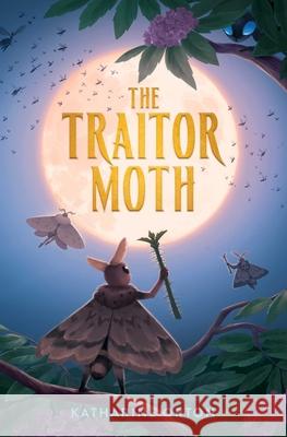 The Traitor Moth Katharine Orton 9781665982085
