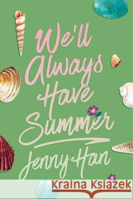 We'll Always Have Summer (Deluxe Edition) Jenny Han 9781665983242