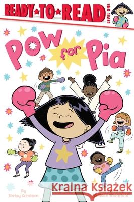 POW for Pia: Ready-To-Read Level 1 Betsy Groban Allison Steinfeld 9781665984652 Simon Spotlight