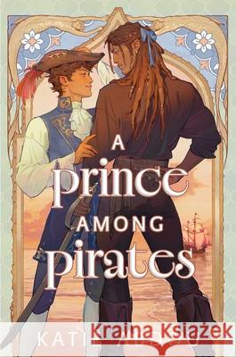 A Prince Among Pirates Katie Abdou 9781665984775 Atheneum Books for Young Readers