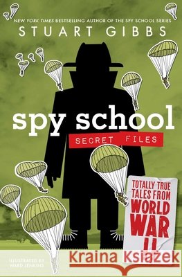 Totally True Tales from World War II Stuart Gibbs Ward Jenkins 9781665986809 Simon & Schuster Books for Young Readers