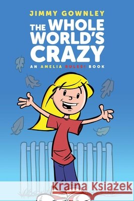 The Whole World's Crazy Jimmy Gownley Jimmy Gownley 9781665989923