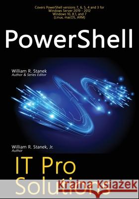 PowerShell: IT Pro Solutions William R Stanek, William Stanek, Jr 9781666000047 Stanek & Associates
