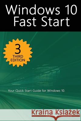 Windows 10 Fast Start, 3rd Edition: A Quick Start Guide to Windows 10 Smart Brain Trainin 9781666000146 Stanek & Associates