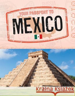 Your Passport to Mexico G Ana 9781666322002 Capstone Press