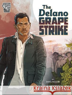 The Delano Grape Strike Maule Janos Orban 9781666322934 Capstone Press