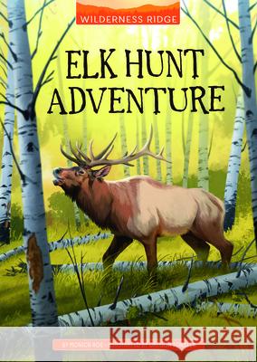 Elk Hunt Adventure Monica Roe Gregor Forster 9781666329636 Stone Arch Books