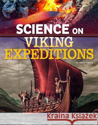 Science on Viking Expeditions Isaac Kerry 9781666334708 Capstone Press