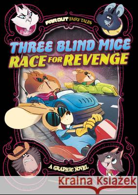 Three Blind Mice Race for Revenge: A Graphic Novel Jasmine Walls Jonatan Cantero 9781666335521 