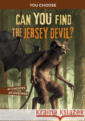 Can You Find the Jersey Devil?: An Interactive Monster Hunt Blake Hoena 9781666336887 Capstone Press