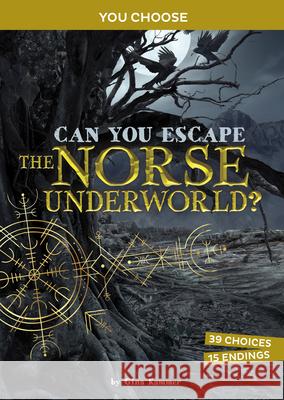 Can You Escape the Norse Underworld?: An Interactive Mythological Adventure Gina Kammer 9781666337761 Capstone Press