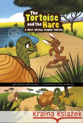 The Tortoise and the Hare: A West African Graphic Folktale Siman Nuurali Katie Crumpton 9781666340945 Picture Window Books