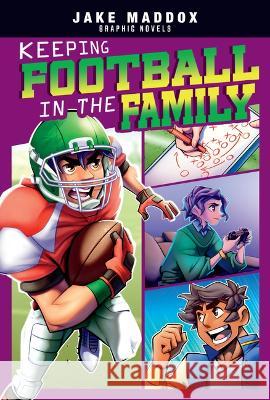 Keeping Football in the Family Berenice Mu?iz Jake Maddox 9781666341225 Stone Arch Books