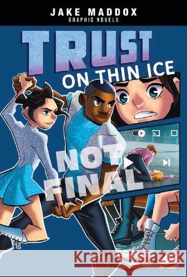 Trust on Thin Ice Berenice Mu?iz Lelo Alves Jake Maddox 9781666341461 Stone Arch Books